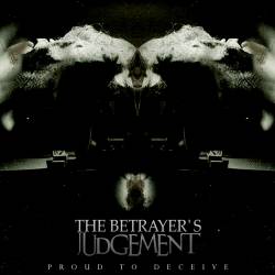 The Betrayer's Judgement : Proud to Deceive